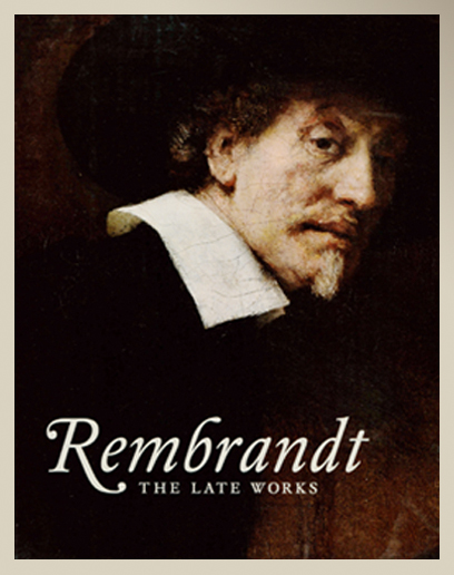 Rembrandt: The Late Works